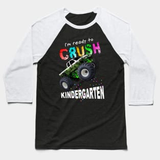 I'M Ready To Crush Kindergarten Monster Truck Baseball T-Shirt